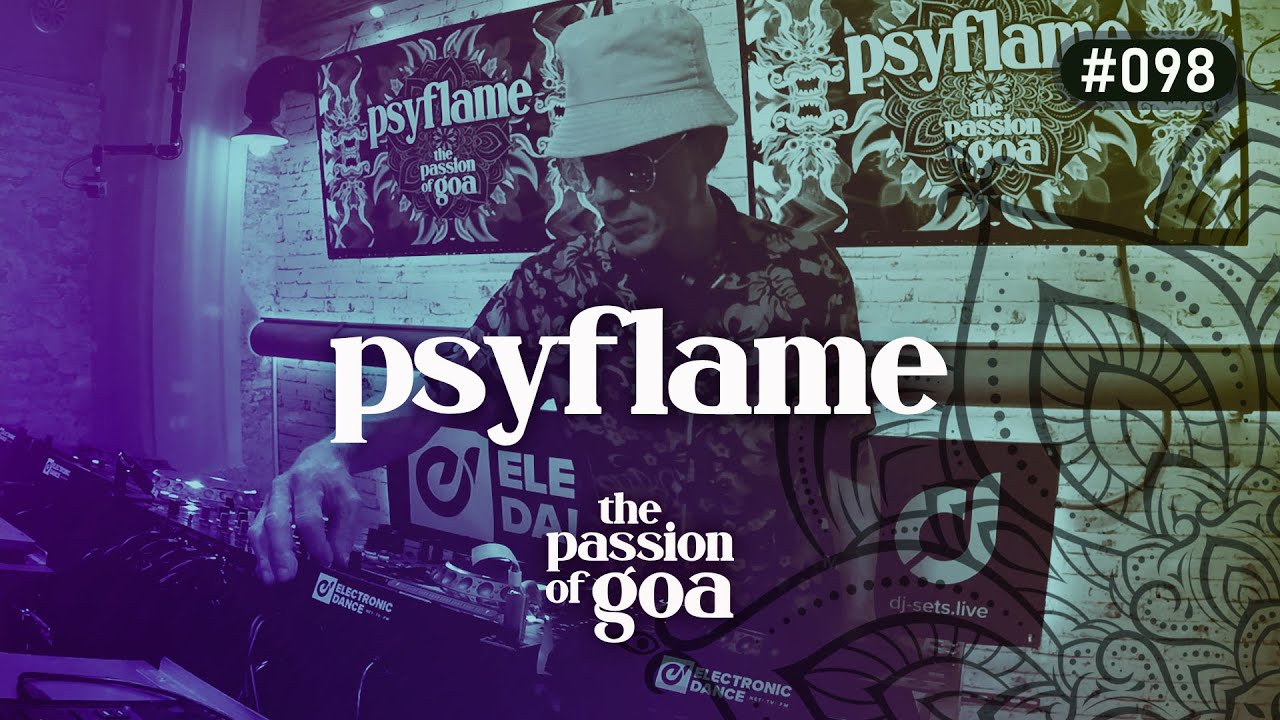 Psyflame - The Passion Of Goa #98