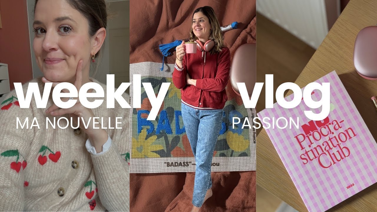 WEEKLY VLOG | Ma nouvelle passion 🪡