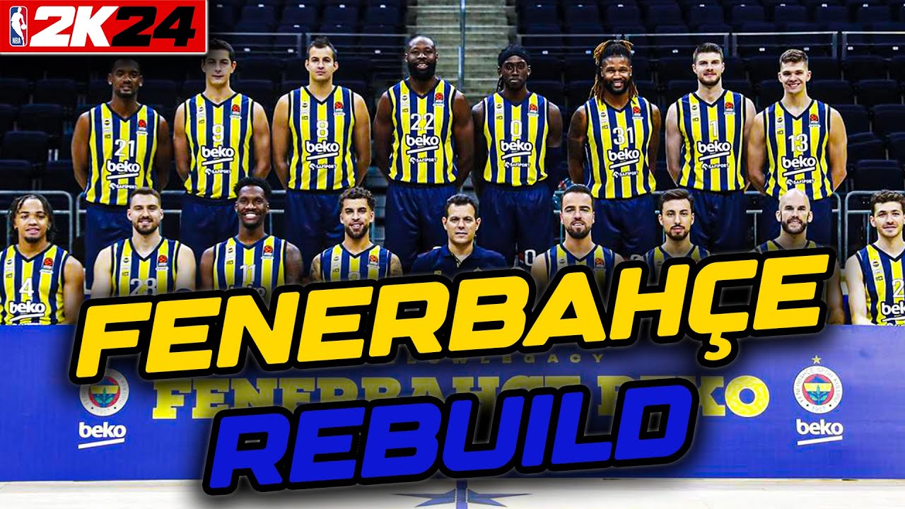 FENERBAHÇE BEKO EUROLEAGUE REBUILD (SÜRPRİZ SON) - NBA 2K24 REBUILD TÜRKÇE