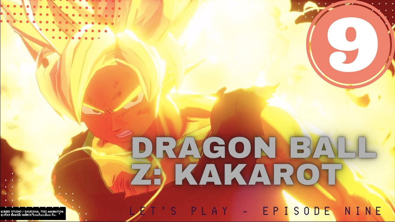 Let's Play: Dragon Ball Z Kakarot - Episode Nine (The Legendary Super Saiyan)