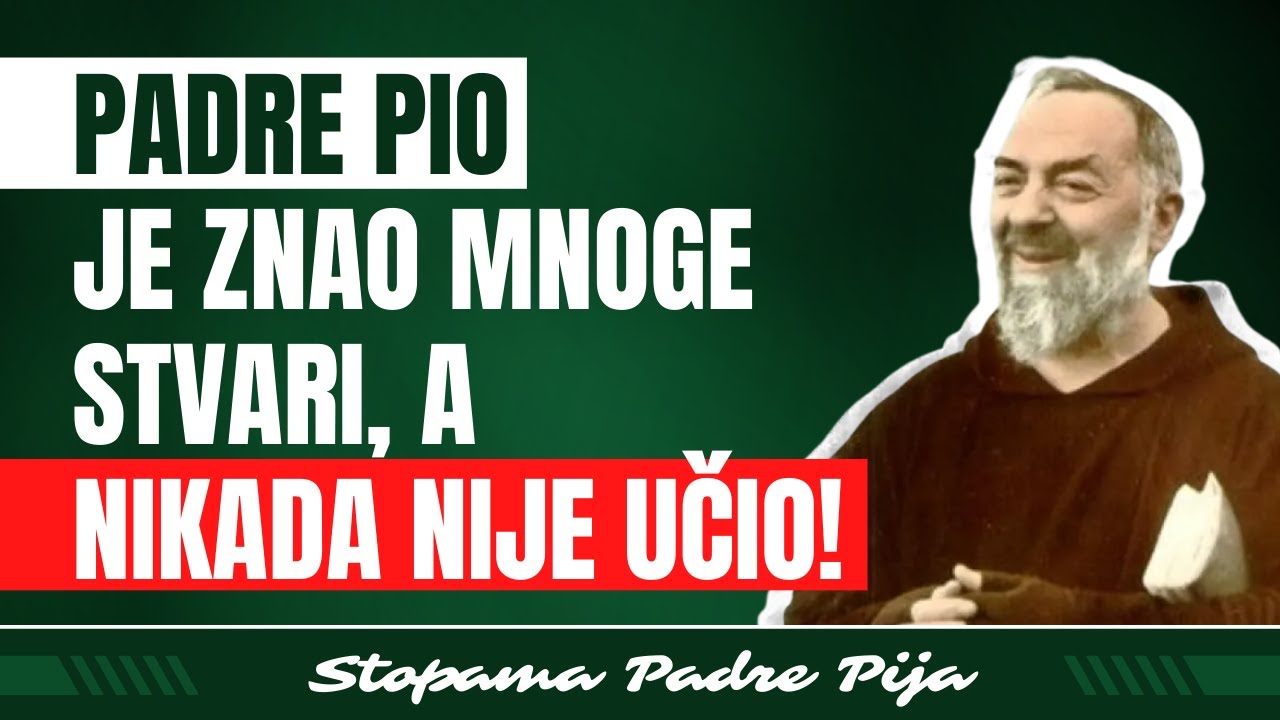 Padre Pio je znao mnoge stvari, a nikada nije učio!