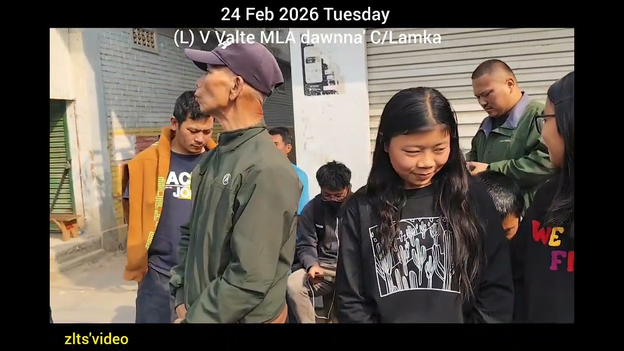 Central Lamka' (L) Vungzagin Valte MLA dawnna | 24 Feb 2026 Tuesday:
