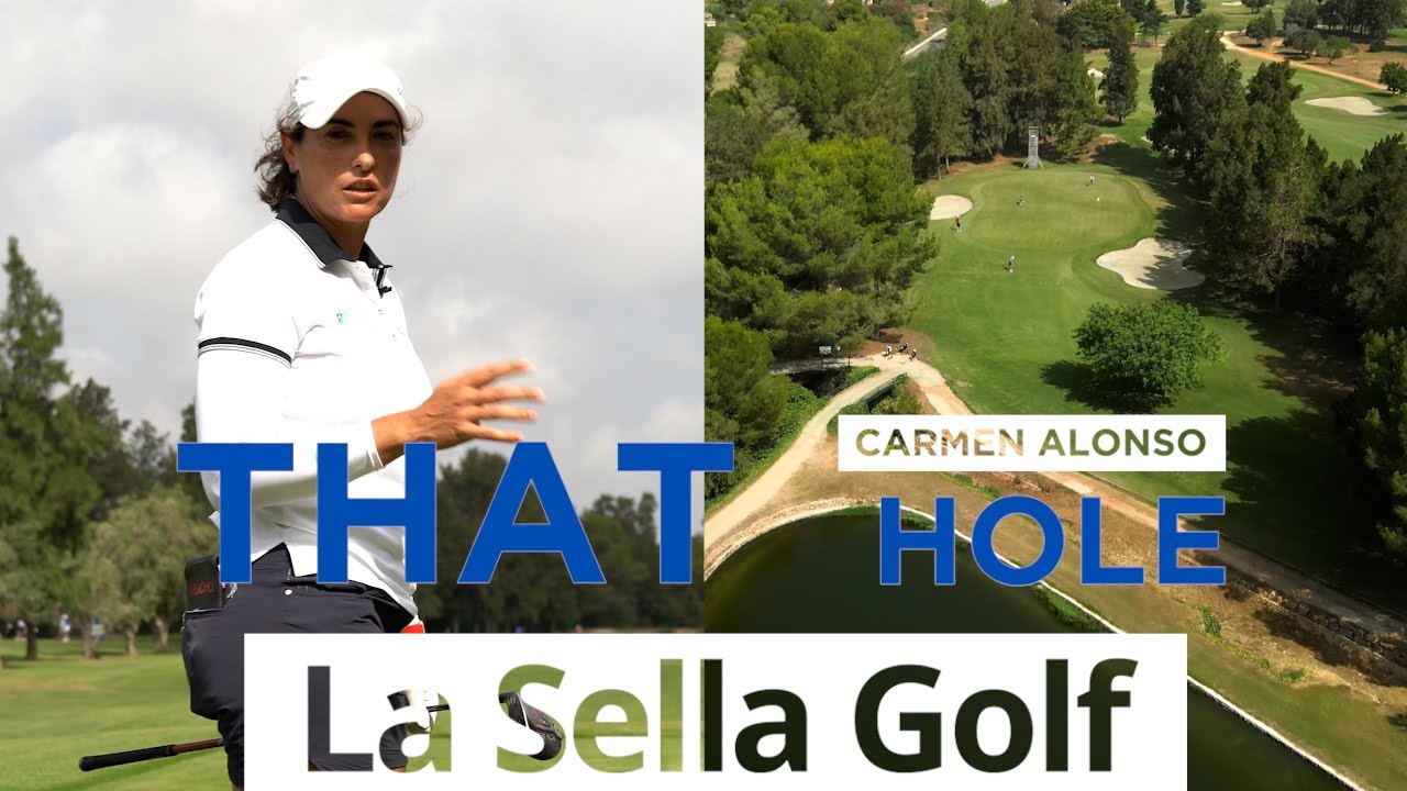 That Hole | La Sella Golf | Carmen Alonso | EP 4