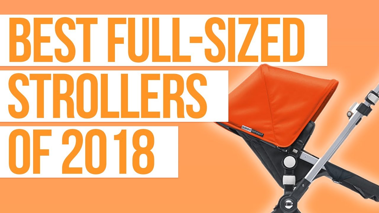 Best Full-Size Strollers 2018 | Nuna Mixx2, Bugaboo Cameleon 3, Cybex Priam, Bugaboo Fox