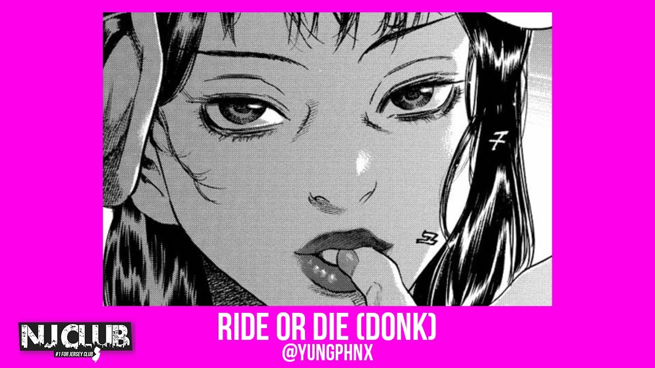 Ride or Die (DONK) (Jersey Club) @yungphnx