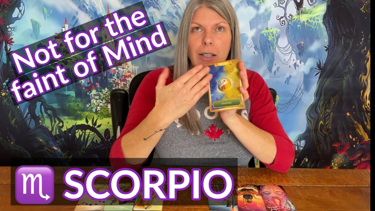 Scorpio - Opposite Realities Are Bleeding Together.