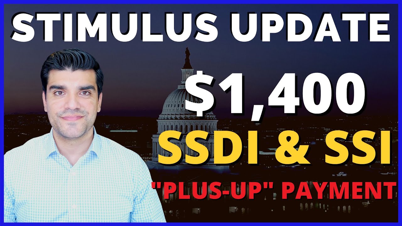 $1,400 Third Stimulus Check Update: 1400 Stimulus Check 3 Social Security SSDI SSI & Plus Up Payment
