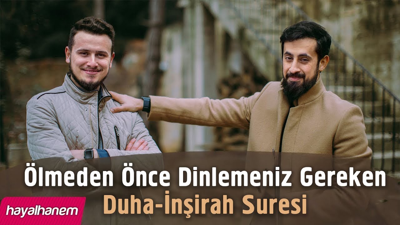 Ölmeden Önce Dinlemeniz Gereken Duha Ve İnşirah Suresi @Mehmet Yıldız  - Osman Bostancı
