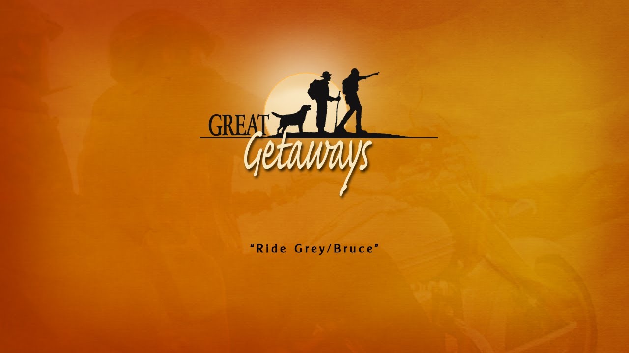 Great Getaways: Ride Grey/Bruce