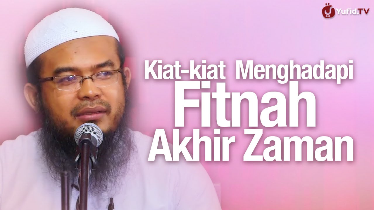 Pengajian: Kiat-kiat Menghadapi Fitnah Akhir Zaman - Ustadz Anas Burhanuddin, MA.