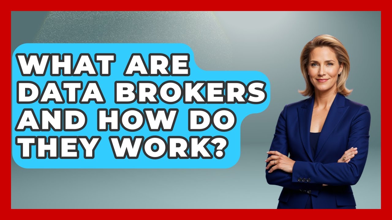 What Are Data Brokers And How Do They Work? - Real Life Curriculum