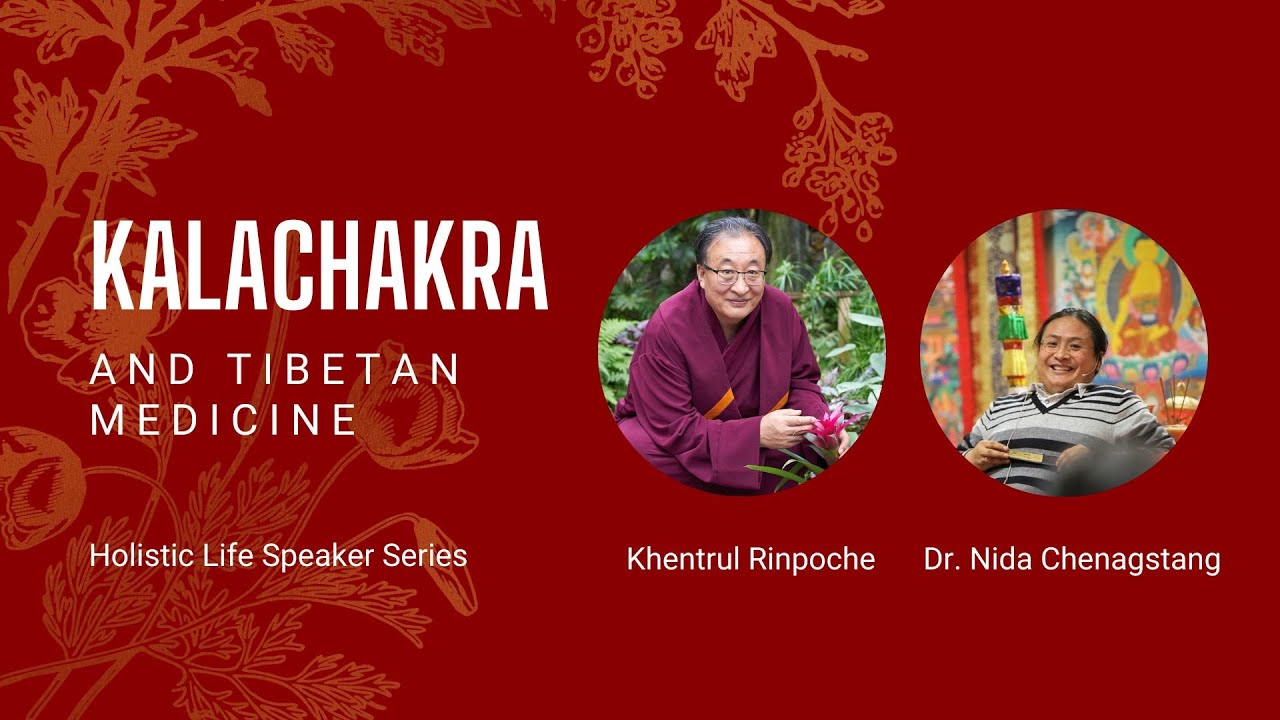 Kalachakra and Tibetan Medicine in conversation with Dr Nida Chenagstang and Khentrul Rinpoche