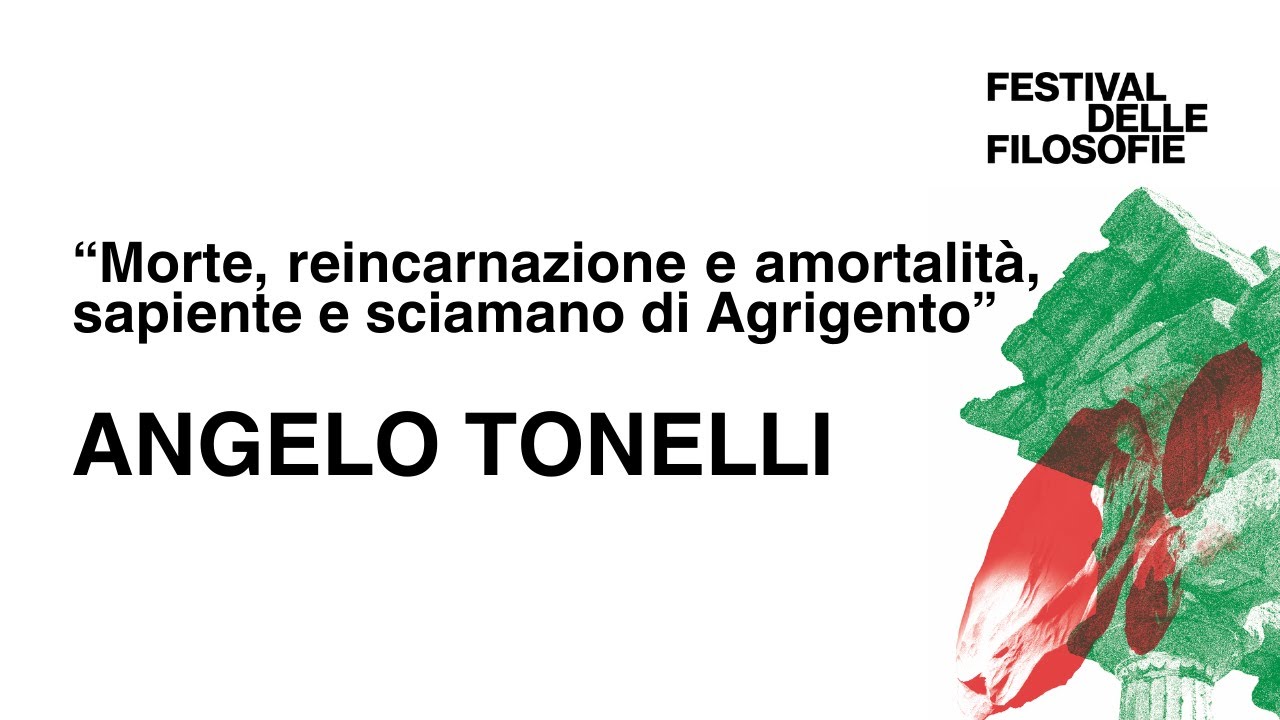 Morte, reincarnazione e amortalità in Empedocle, sapiente e sciamano di Agrigento | Angelo Tonelli