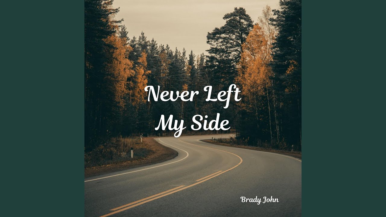 Never Left My Side