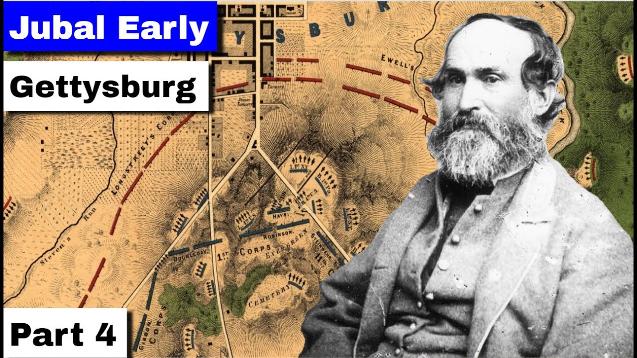 Jubal Early, Part 4 | Gettysburg