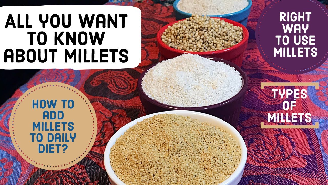 Introduction to Millets | Millets Benefits | Millet recipes | How to consume millets | Millets diet