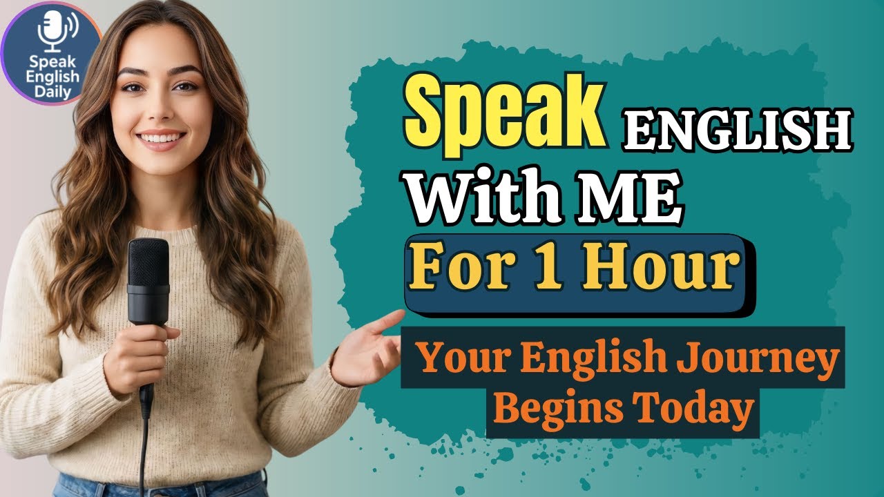 1 Hour ENGLISH SPEAKING Practice – Your English Journey Starts Today | Real Life English Podcast