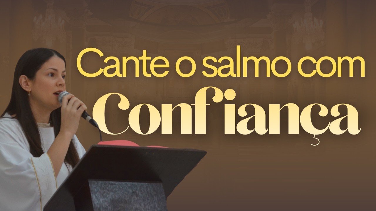 Cante o salmo com CONFIANÇA: 3 passos SIMPLES