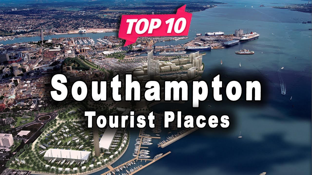 Top 10 Places to Visit in Southampton | England - English