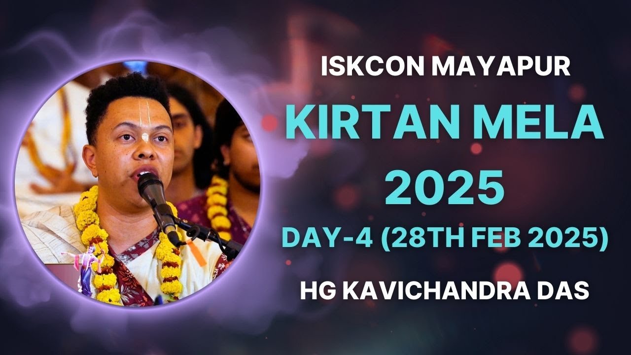 ISKCON Mayapur Kirtan Mela 2025 || Day - 4 || HG Kavichandra Das