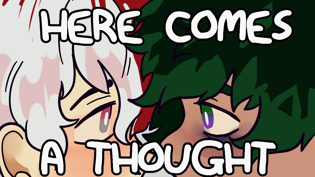 |BNHA Here Comes A Thought| [animatic]