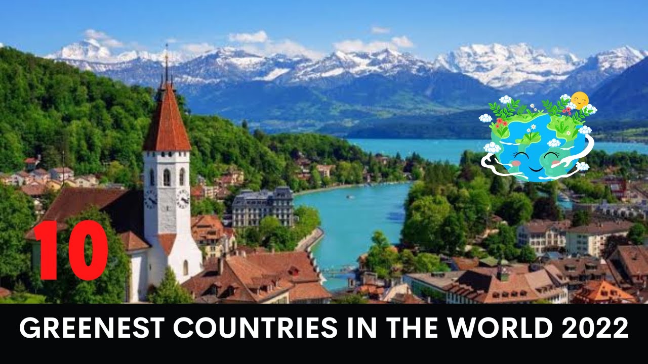 Top 10 Greenest Countries in the World 2023