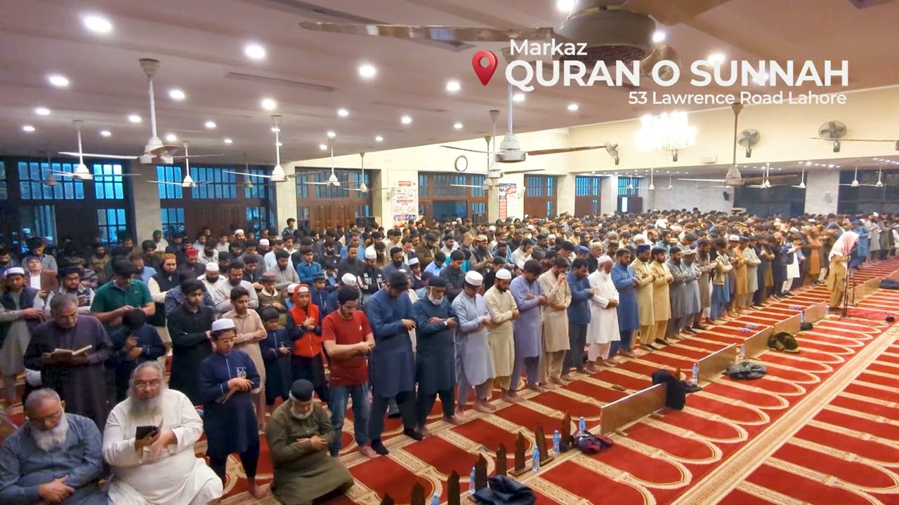 Ramadan 2026 - Taraweeh | House of Talha Bashir | Markaz Quran o Sunnah 53 Lawrence Road Lahore