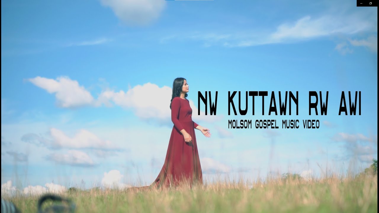 NW KUTTAWN RW AWI || MOLSOM GOSPEL MUSIC VIDEO || SANGTHARI MOLSOM
