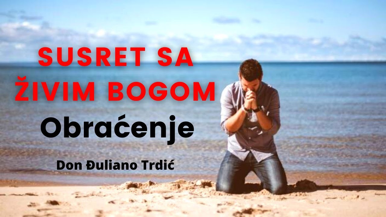 Susret sa živim Bogom - Obraćenje (don Đuliano Trdić)