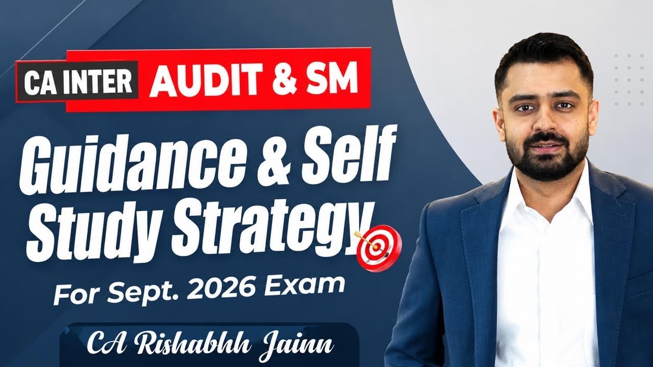 CA Inter Audit & SM Guidance and Self Study Strategy | Sept 26 Exam | CA Rishabhh Jainn Sir