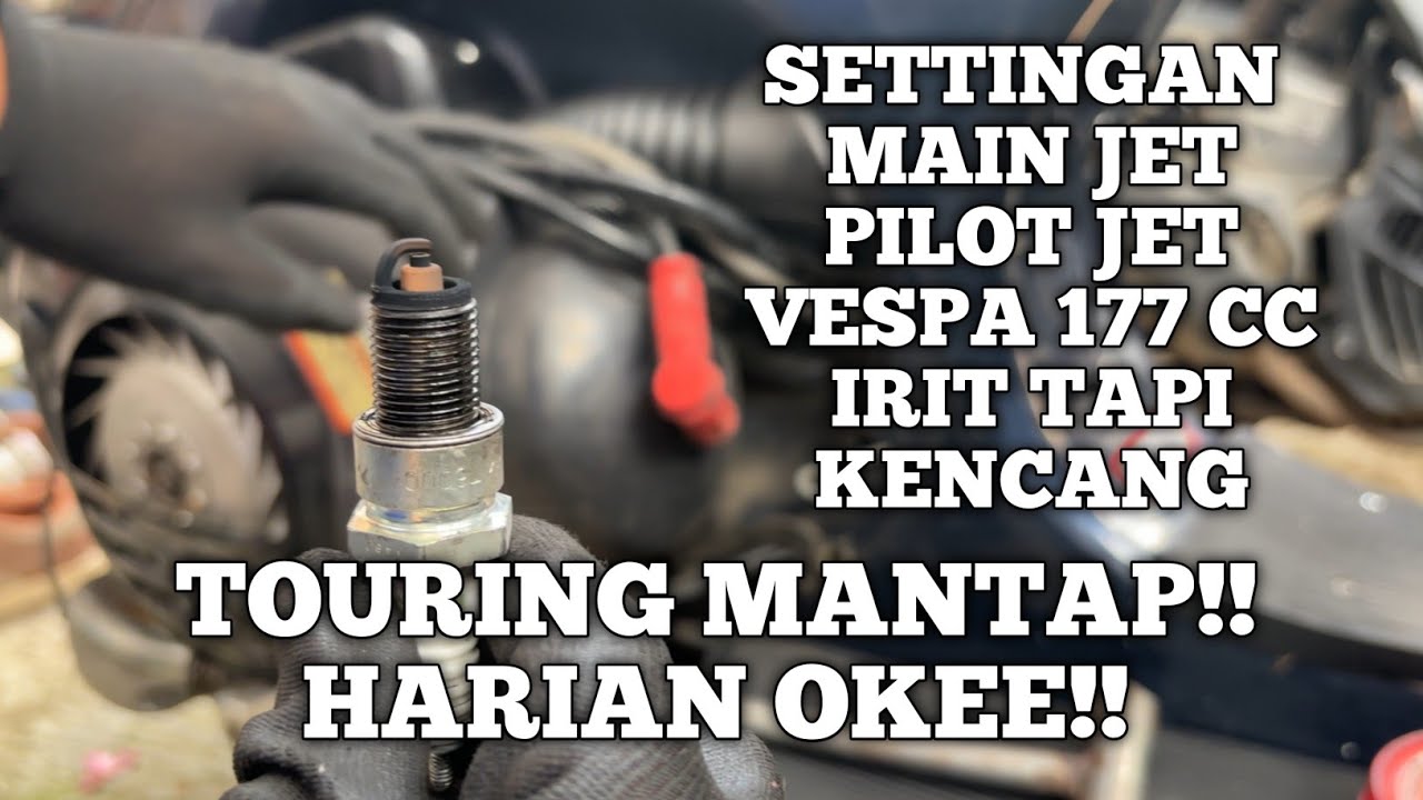 KENCANG TAPI IRIT JUGA ‼️ SETTINGAN MAIN JET PILOT JET VESPA 177 CC | NGOPREK