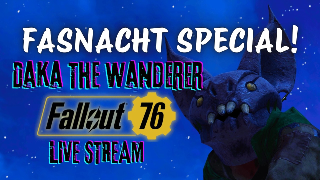 🔴 LIVE! Fallout 76 | HAPPY FASNACHT! MERRY FASNACHT! HOORAY! | DAY 1