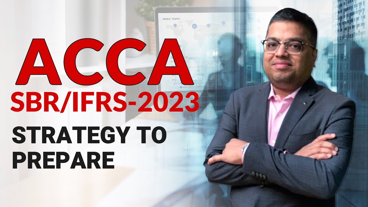ACCA SBR IFRS June  2023  Preparation Strategy and Tips