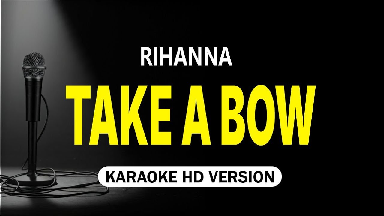 Take A Bow - Rihanna (Karaoke Version)