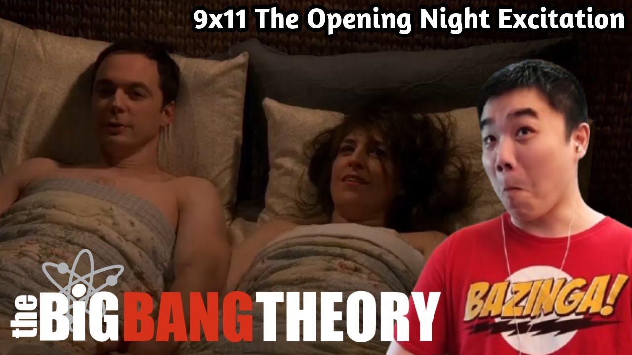 The Big Bang Theory 9x11- The Opening Night Excitation Reaction!