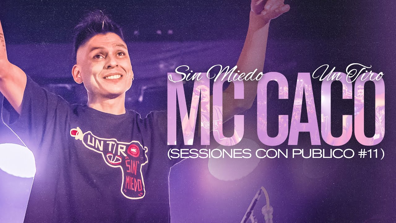 MC CACO - SESSIONES CON PUBLICO #11 (SIN MIEDO : 1 