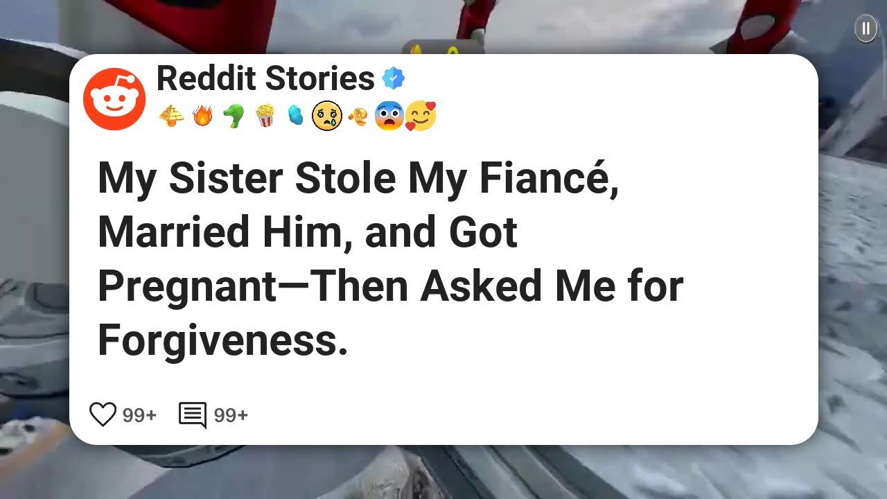 My Sister Stole My Fiancé, Married Him, and Got Pregnant—Then Asked Me for Forgiveness. 