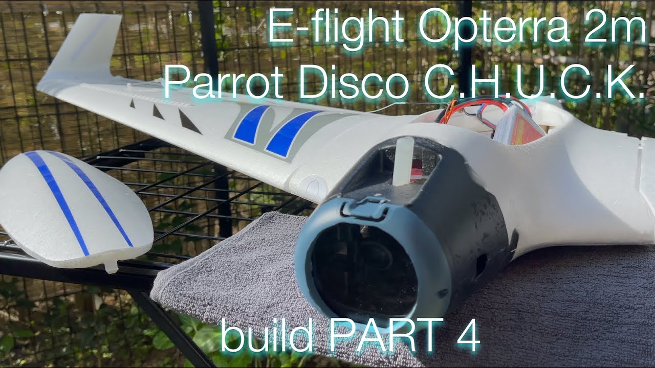 E-flite Opterra 2m | Parrot Disco Chuck - FPV hyper long range cruiser drone build ~ PART 4