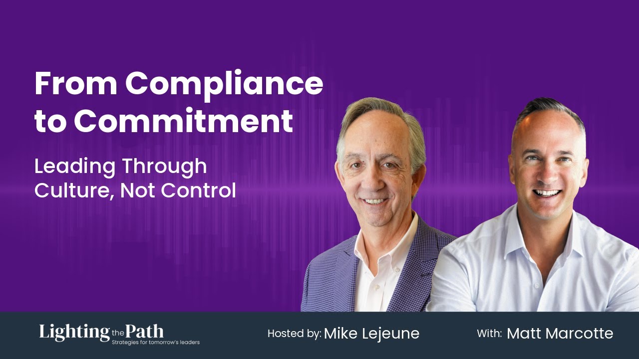 Part I: From Compliance to Commitment - Leading Through Culture, Not Control