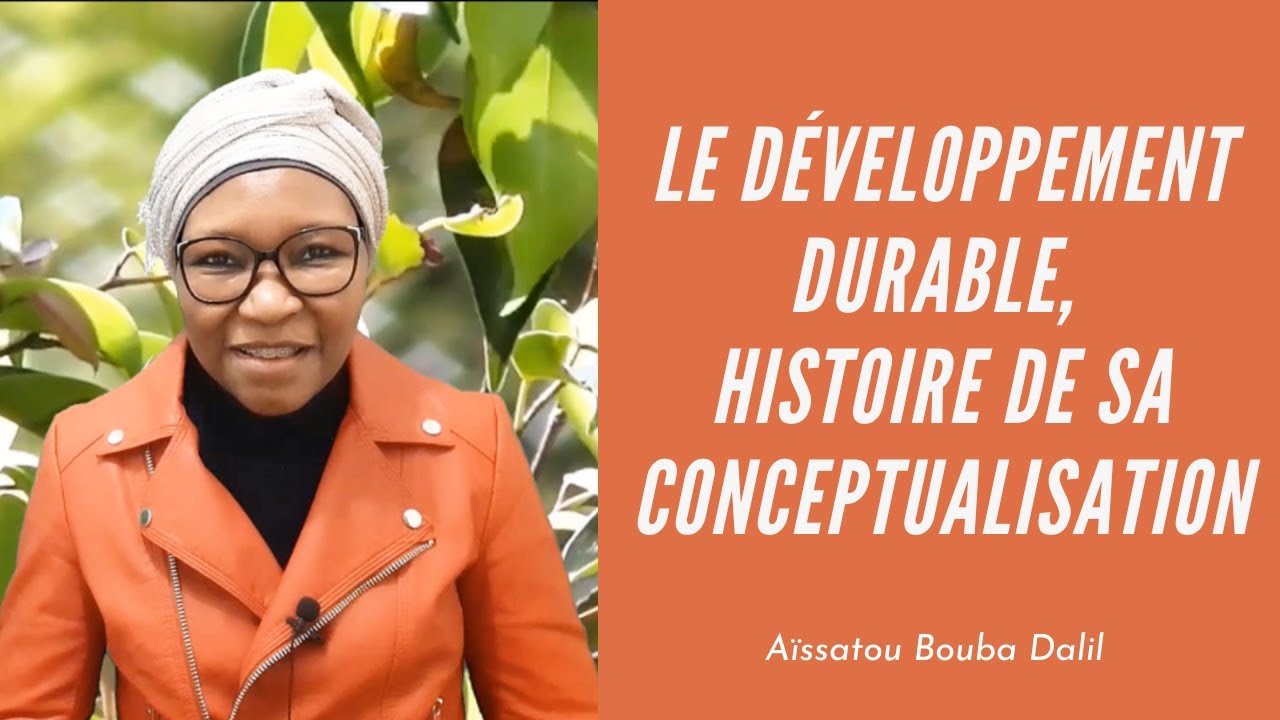 LE D&Eacute;VELOPPEMENT DURABLE, HISTOIRE DE SA CONCEPTUALISATION
