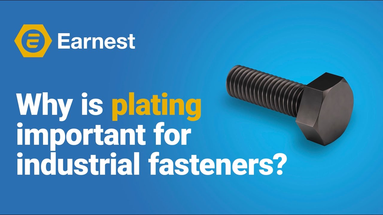 Why is Plating Important for Industrial Fasteners?
