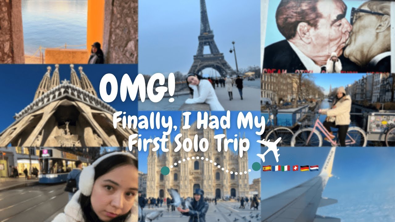 MY FIRST TIME SOLO TRAVEL TO EUROPE.