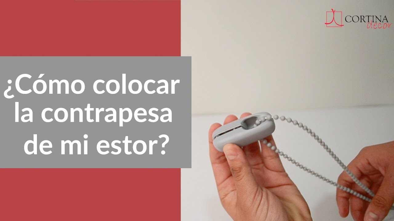 &iquest;C&oacute;mo colocar una contrapesa de cadena? | Cortinadecor