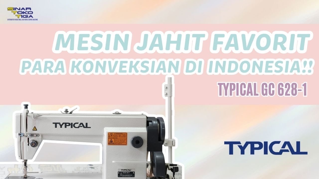 mesin sejuta umat ! favorit di konveksian dan garmen? TYPICAL GC 628-1 MESIN JAHIT | SINAR TOKO TIGA
