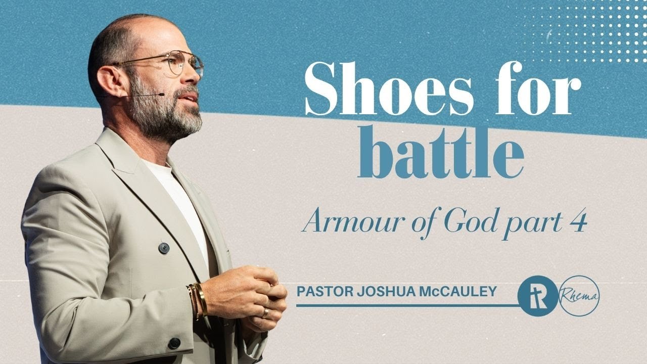 Shoes For Battle | Armour of God (Part 4) | Pastor Joshua McCauley | Rhema Bible Church