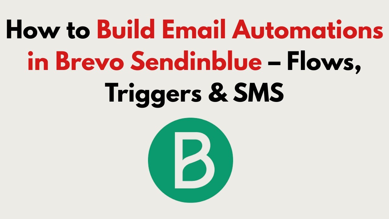 How to Build Email Automations in Brevo Sendinblue 2026 &ndash; Flows, Triggers & SMS