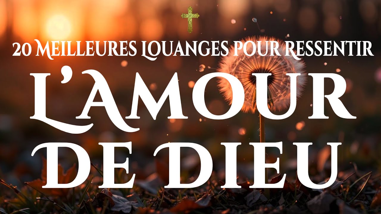 🙌🏻🔥Les Meilleures Louanges pour Remplir ton Cœur de l’Amour du Seigneur - Nouveauté Louange 2026
