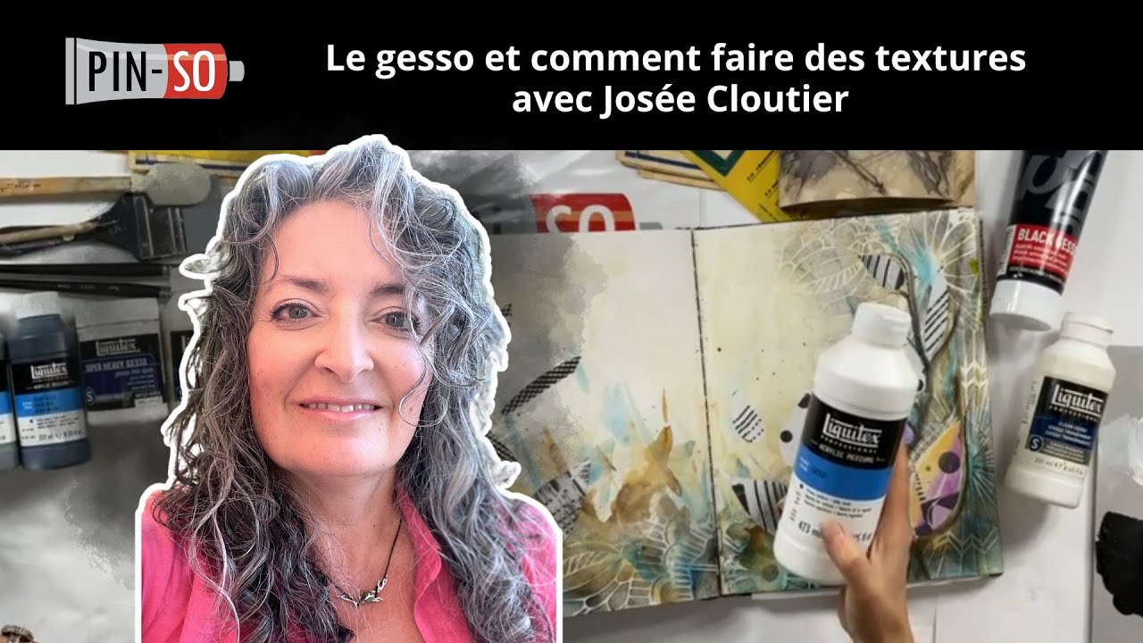 Le gesso et comment faire des textures avec Josée Cloutier