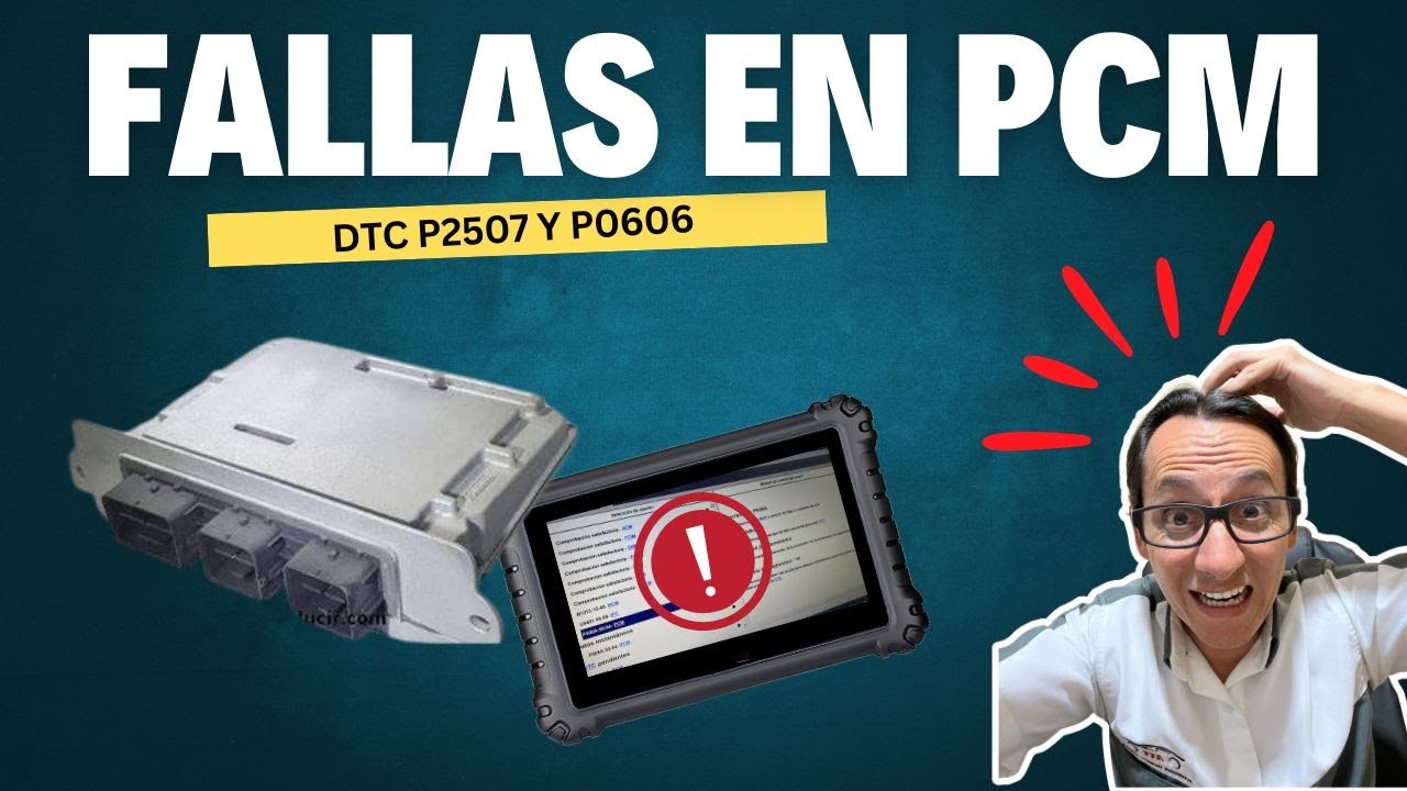 🛠️ Diagn&oacute;stico de Fallas de PCM con c&oacute;digos de aver&iacute;a P2507 &oacute; P0606 🛠️