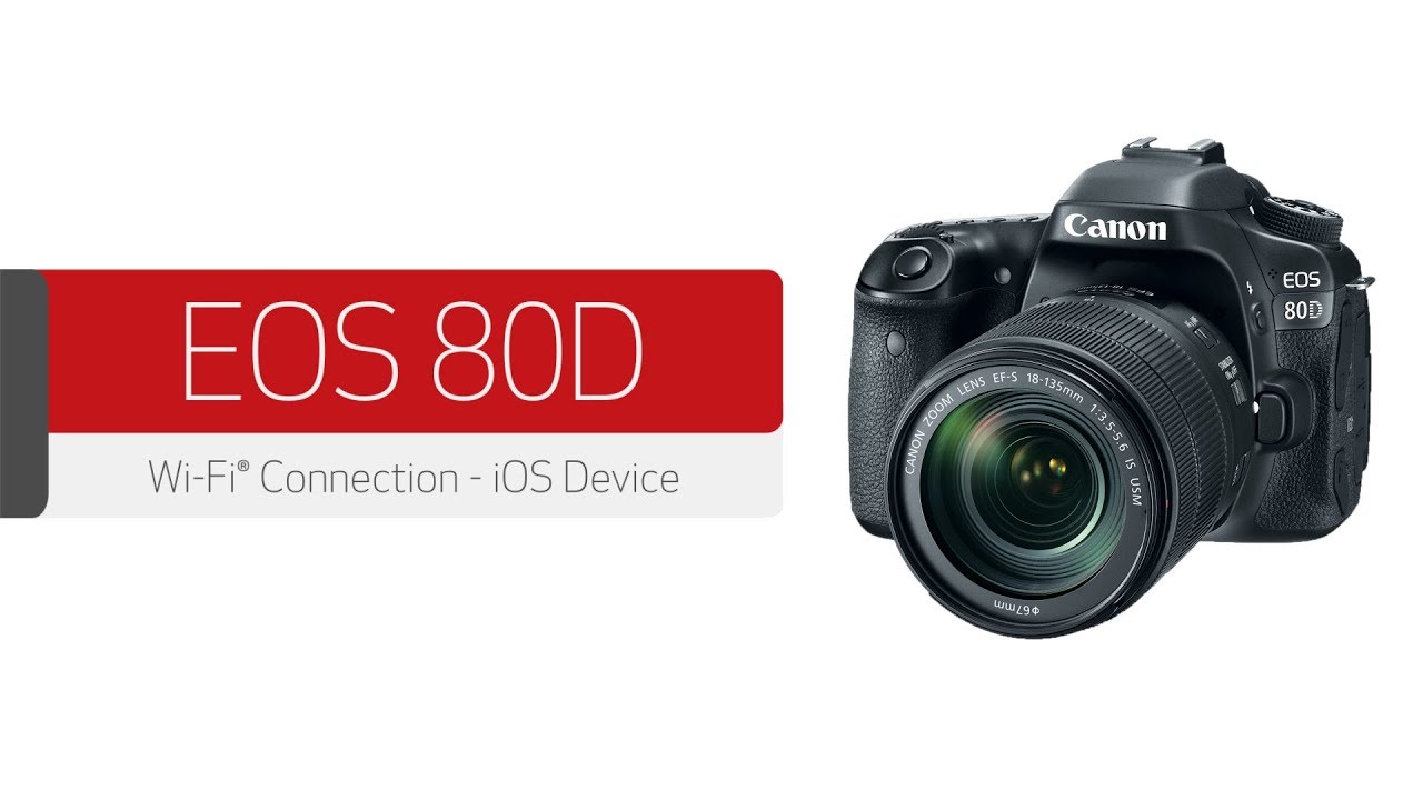Canon EOS 80D - Wireless Connection with an iOS™ Device